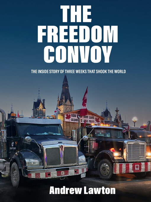 Title details for The Freedom Convoy by Andrew Lawton - Available